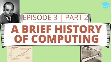 Brief History of Computing: Episode 3 | Part 2