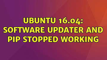 Ubuntu: Ubuntu 16.04: Software updater and pip stopped working