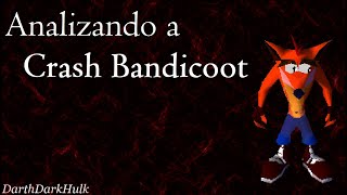 Analizando a Crash Bandicoot [Loquendo].- DarthDarkHulk