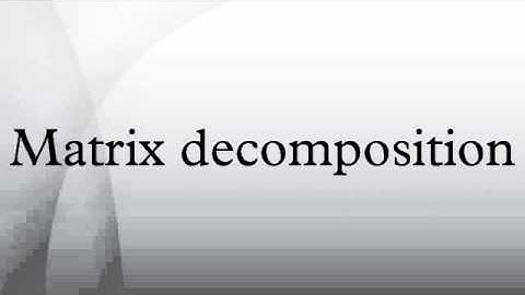 Matrix decomposition