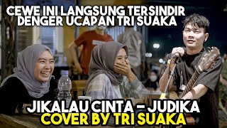 JIKALAU KAU CINTA - JUDIKA (COVER) BY TRI SUAKA