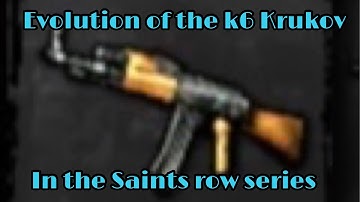 Evolution of the K6 Krukov in the Saints row series