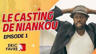 Série - Le Casting de Niankou - Saison 1 - Episode 01