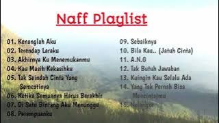 || Kumpulan Lagu Populer - Naff - Kenanglah Aku - Terendap Laraku - Akhirnya Ku Menemukanmu ||