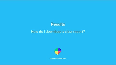 How do I download a class report? - Results on Diagnostic Questions