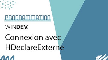 WINDEV - Comment se connecter à une base externe avec HDeclareExterne ?
