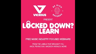 Locked Down? Learn - Session 1 - A&R - An interactive chat with the Vicious & Be Rich A&R team