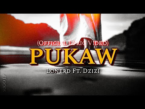 PUKAW - Lonerd ft. Dzizi (Official Lyric Video)