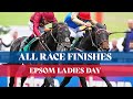 All race finishes from epsom ladies day featuring the betfred oaks