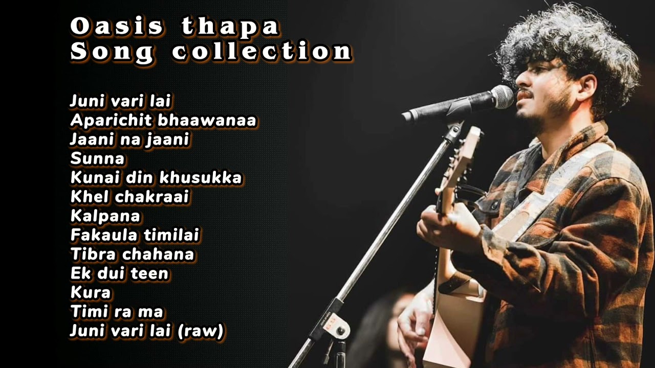 Oasis thapa song collection Nepalislowedreverb