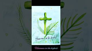 easy watercolor painting ideas|Palm sunday | Hosanna in the highest #art #drawing #shorts