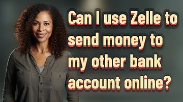 Can I use Zelle to send money to my other bank account online?