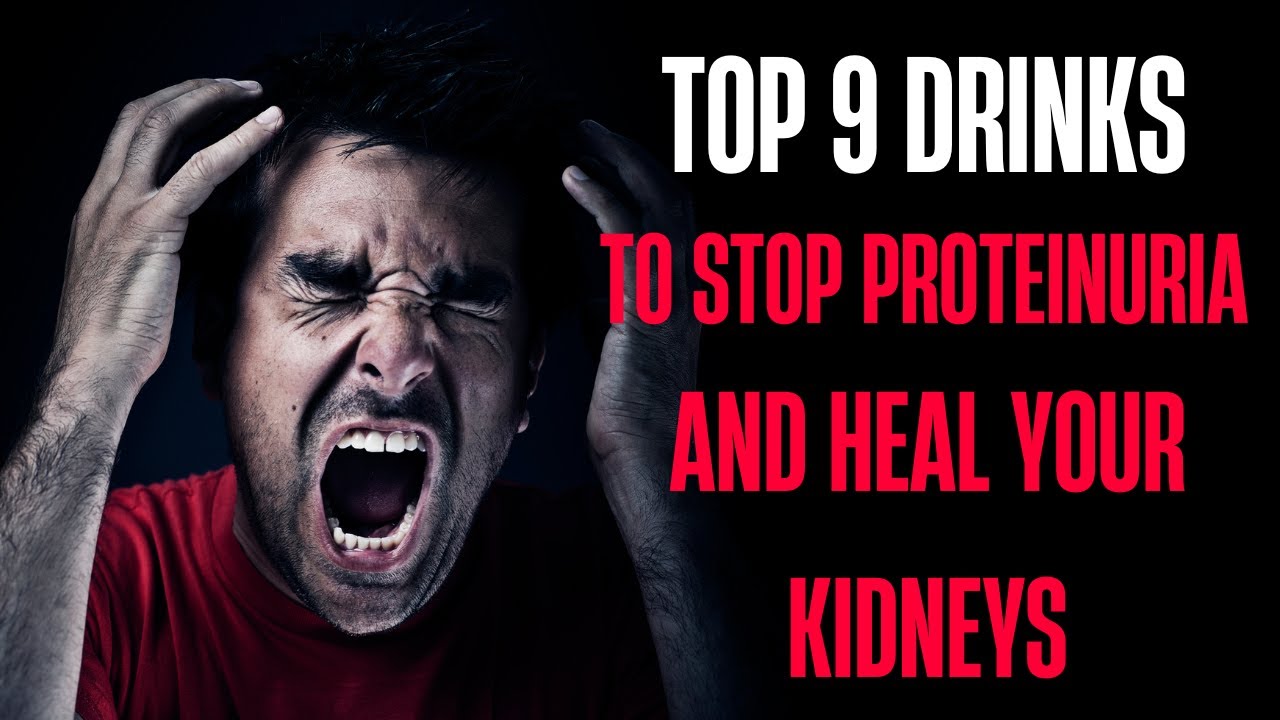 Top 9 Drinks To Stop Proteinuria and Heal Your Kidneys - YouTube