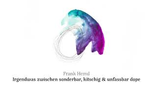 Frank Hemd - Irgendwas zwischen sonderbar, kitschig und unfassbar dope (OFFICIAL AUDIO)