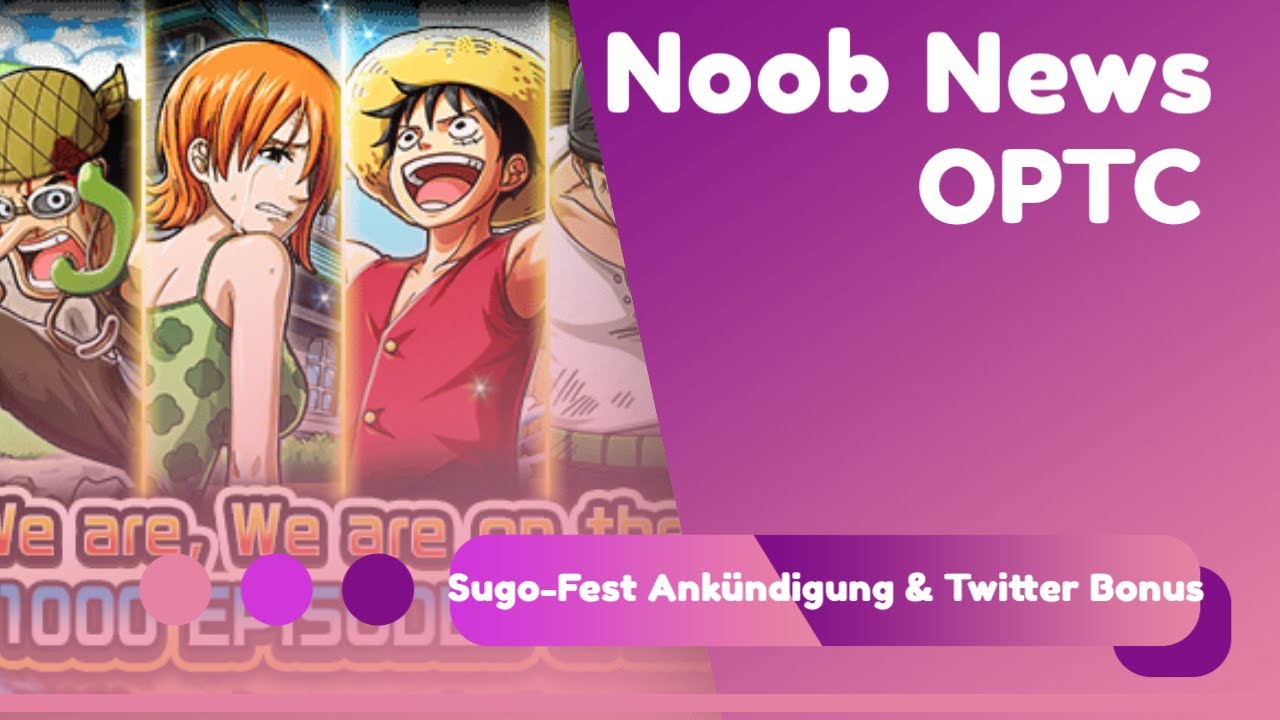 Noob News: SugoFest wurde Angekündigt  - Treasure Cruise OPTC deutsch de