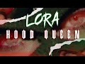 Lora  hood queen official 4k