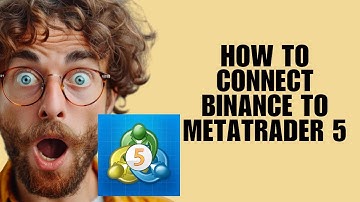 How To Connect Binance To MetaTrader 5 (Integration Tutorial)