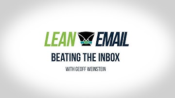 Lean Email: Beating the Inbox with Geoff Weinstein
