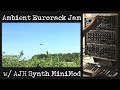 Ambient eurorack jam with ajh synth minimod system