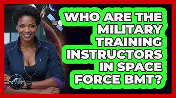 Who Are The Military Training Instructors In Space Force BMT? - Warriors In Space