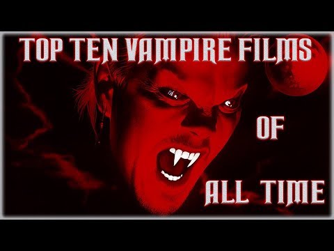 top-ten-vampire-films-of-all-time-(yes-of-all-time!)