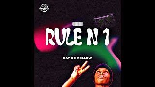 Kay De Mellow - RULE N 1