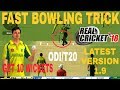 FAST BOWLING TRICK IN ODIT20 OF REAL CRICKET 18 LATEST 