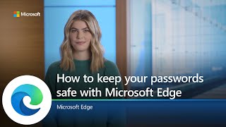 ignite | november 2021 | how to keep your passwords safe with microsoft edge