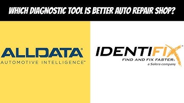 IDENTIFIX VS ALLDATA (WHICH DIAGNOSTIC TOOL IS BETTER AUTO REPAIR SHOP?)