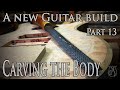 Carving the body & Drilling some holes - A new Guitar build Part 13