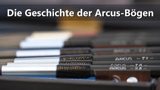 Die Geschichte der Arcus-Bögen