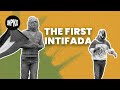 The 1st Intifada: When Non-Violent Protests Turned Violent | History of Israel Explained | Unpacked