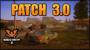 UPDATE 3.0! STATE OF DECAY 2 LATEST PATCH NOTES (Patch 3.0) NEW UPDATE & MORE!