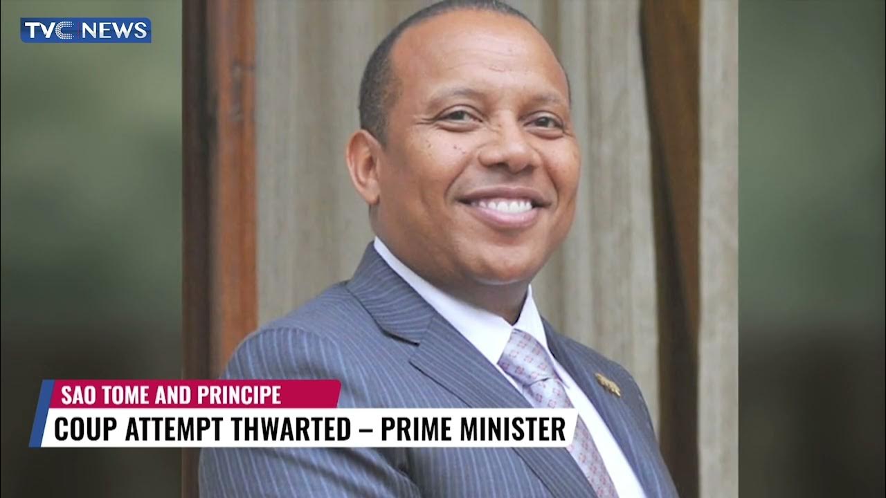 Coup Attempt In Sao Tome And Principe Thwarted – Prime Minister