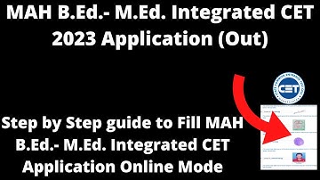 MAH B.Ed.- M.Ed. Integrated CET 2023 Registration (Extended)- How to Fill Application Form
