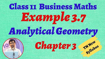 TN 11th Business Maths Example 3.7 Analytical Geometry Chapter 3 Alex Maths TamilNadu Syllabus