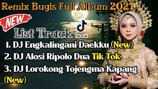DJ BUGIS FULL ALBUM - ENGKALINGANI DAEKKU | VIRAL TIK TOK TERBARU 2021