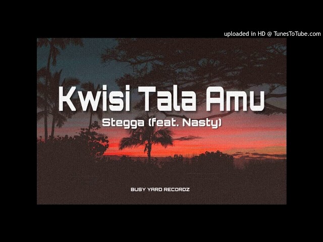 Stegga - Kwisi Tala Amu (feat. Nasty) [Audio] 2020 class=