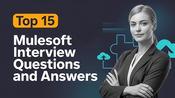 MuleSoft Interview Questions and Answers 2025 | MuleSoft Interview Questions | Mock Interviews