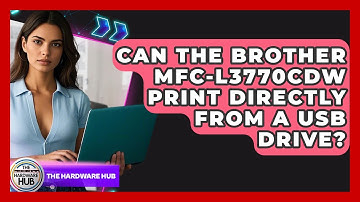 Can The Brother MFC-L3770CDW Print Directly From A USB Drive? - The Hardware Hub