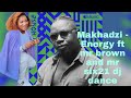 Makhadzi - Energy ft mr brown and mr six21 dj dance