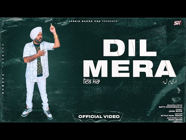 Dil Mera | Satti Khokhewalia | Sk Production | Offical Music Video  | 2022 class=