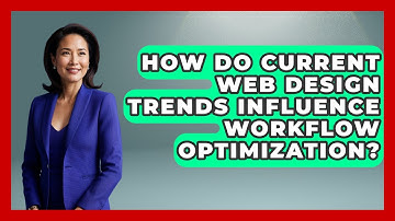 How Do Current Web Design Trends Influence Workflow Optimization? - Graphic Design Nerd