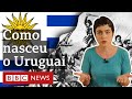 A disputa entre Brasil e outro gigante que deu origem ao Uruguai