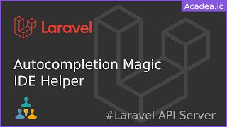Ep31 - Laravel IDE helper | Productivity Tips