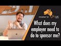 What does my employer need to do to sponsor me?