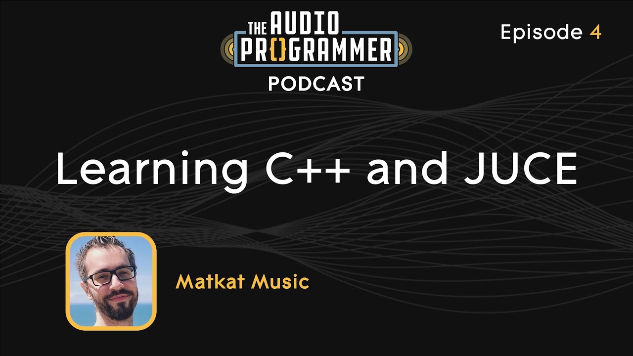 The Audio Programmer Podcast Episode 06 MatKatMusic YouTube