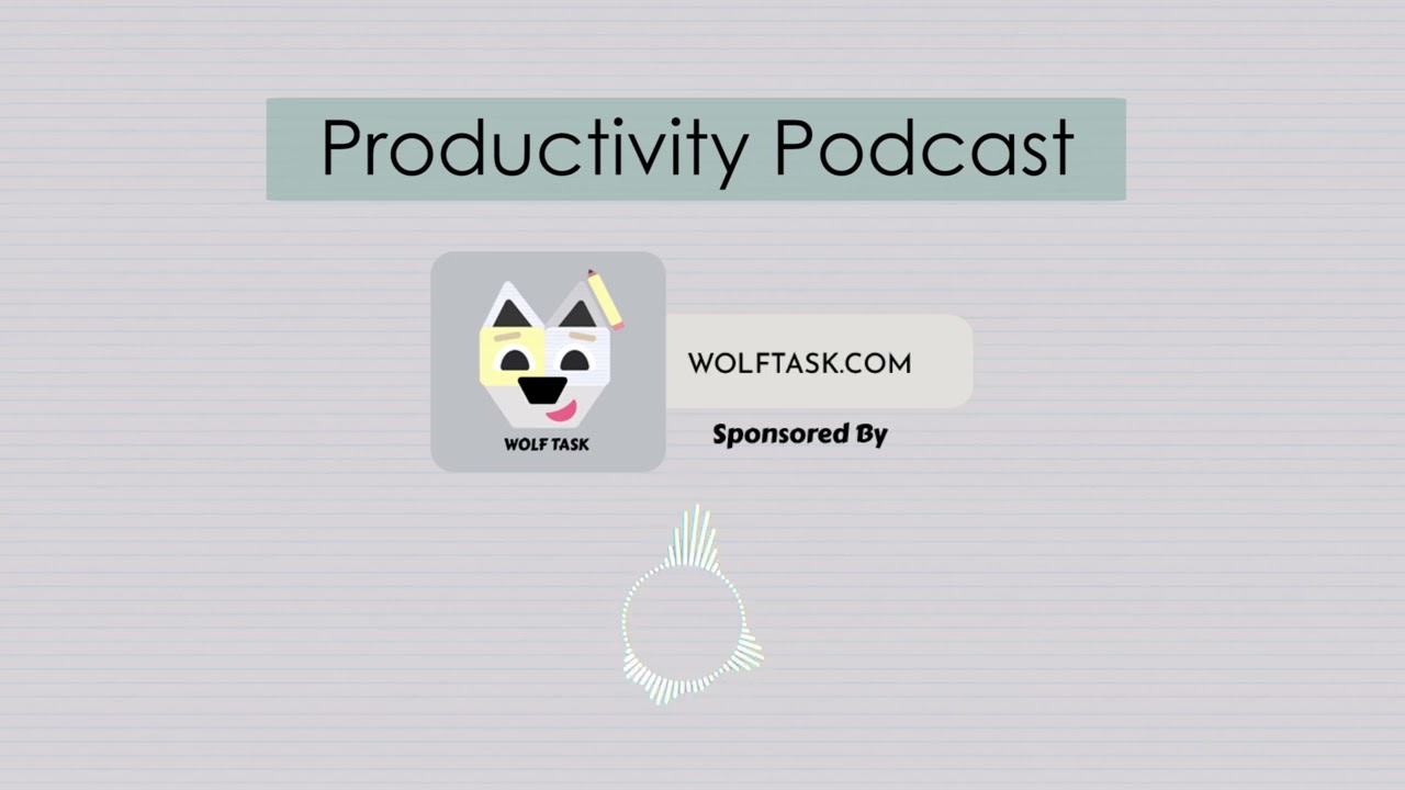 Wolf Task - Productivity Tools - Episode 15 - Power of Visualization