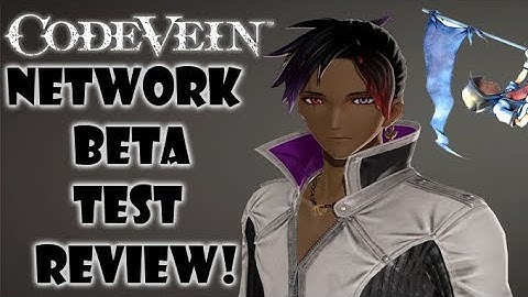 Code Vein IS LEGIT!!!! | Code Vein Network Test Review/Thoughts