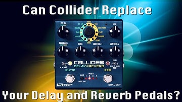 Can Collider Replace Your Delay and Reverb Pedals?
